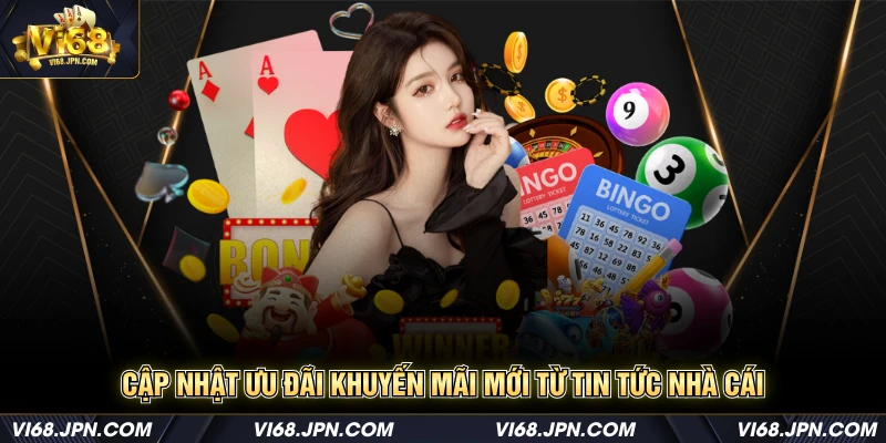 Cập nhật ưu đãi khuyến mãi mới từ tin tức nhà cái