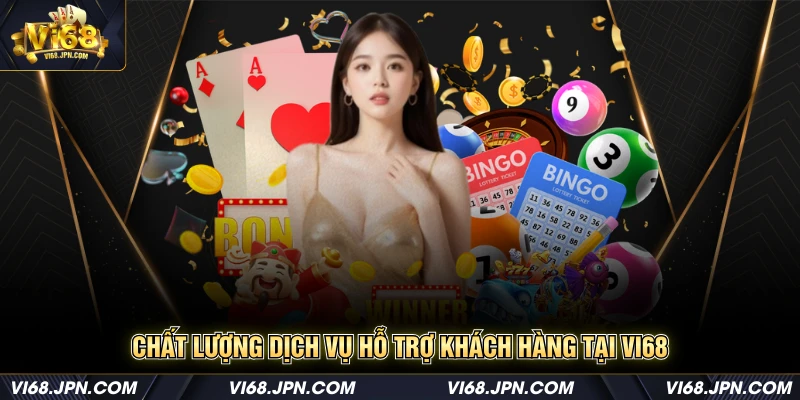 Chất lượng dịch vụ hỗ trợ khách hàng tại Vi68