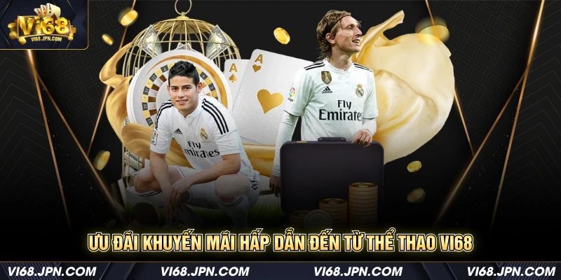 Ưu đãi khuyến mãi hấp dẫn đến từ thể thao Vi68