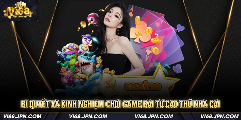 kinh nghiệm chơi game bài